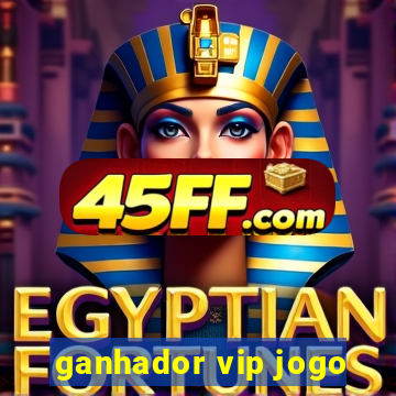 ganhador vip jogo